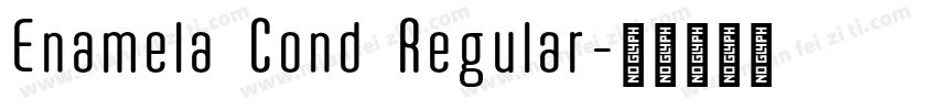 Enamela Cond Regular字体转换